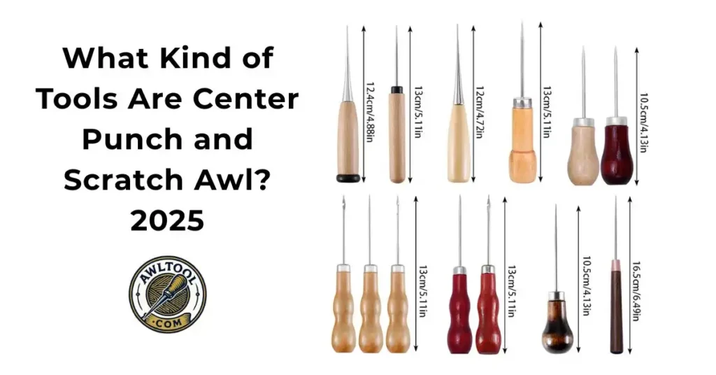 An array of awl tools, including both center punches and scratch awls, displayed with their dimensions to compare and differentiate the tools.