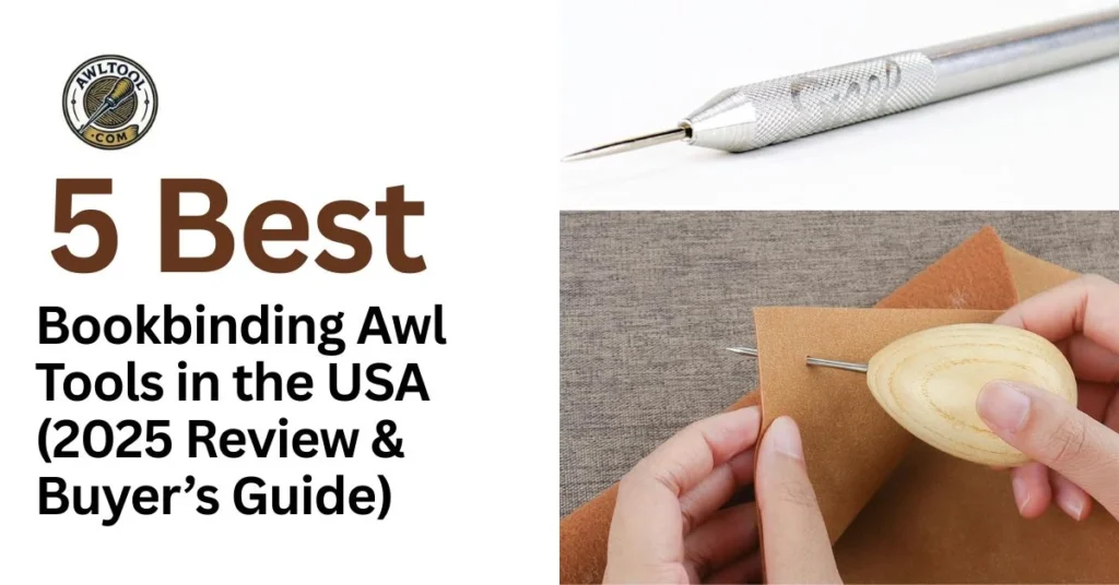 Collaged image of bookbinding awl tools: a metal precision awl (top), and a hand using a wooden-handled awl to punch holes in brown book cloth/felt (bottom), for the USA review 2025.
