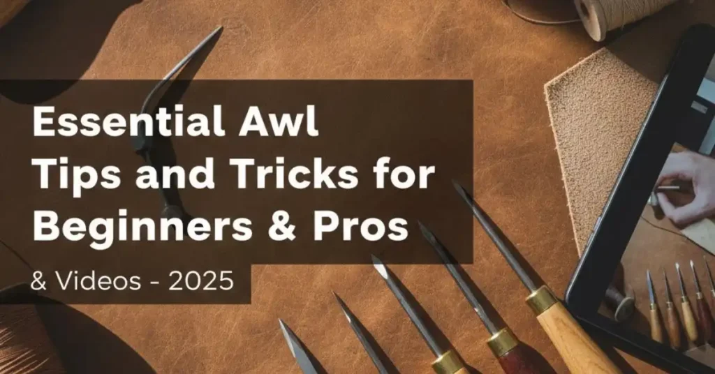 Promotional graphic for a video compilation titled "Essential Awl Tips and Tricks for Beginners & Pros - 2025," featuring multiple leatherworking awls on a brown leather surface.