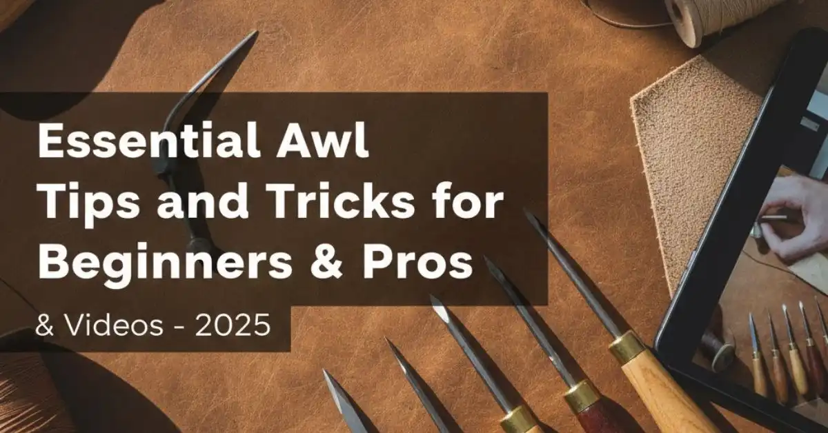 Promotional graphic for a video compilation titled "Essential Awl Tips and Tricks for Beginners & Pros - 2025," featuring multiple leatherworking awls on a brown leather surface.