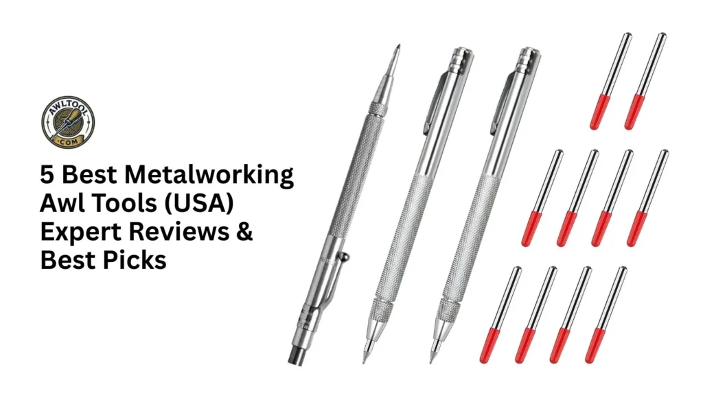 Feature image for the "5 Best Metalworking Awl Tools (USA)" guide, displaying heavy-duty tungsten carbide scribers and replacement tips for precision metal marking and layout work.